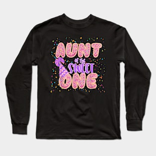 Aunt Sweet One First 1St Birthday Matching Family Donut Long Sleeve T-Shirt